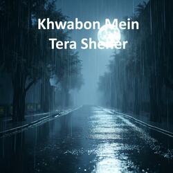 Khwabon Mein Tera Sheher