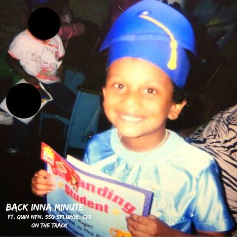 Back Inna Minute (feat. Quin NFN, SSG Splurge & CIO Made the track) [Open Verse]