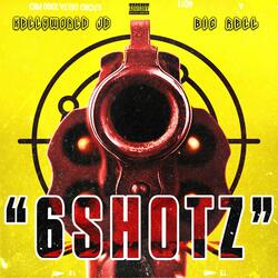 6Shotz (feat. BigRell)