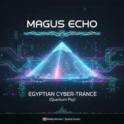 MAGUS ECHO (EGYPTIAN CYBER TRANCE (Quantum Psy)