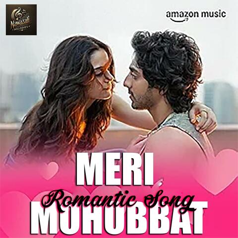 MERI MOHOBBAT (ROMANTIC SONGS)