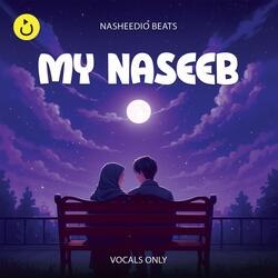 My Naseeb (Vocals Only) | Inspired – Trend