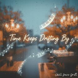 Time Keeps Drifting By