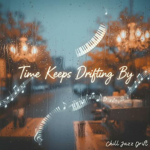 Time Keeps Drifting By