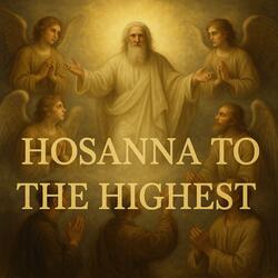 Hosanna in di highest