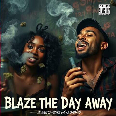 Blaze the day away
