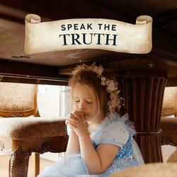 Speak the Truth