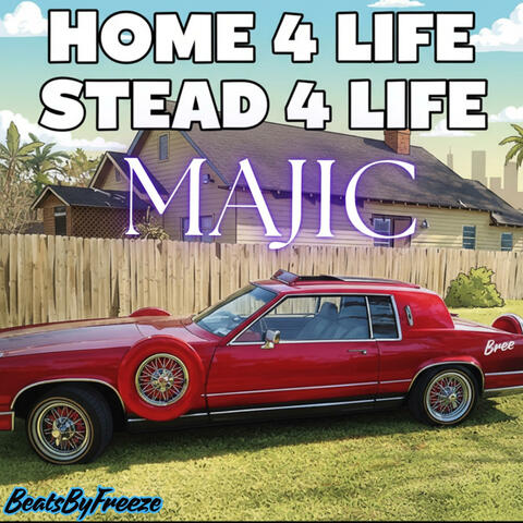 Home 4 Life Stead 4 Life (feat. Majic Poet)
