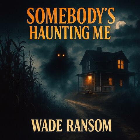 Somebody’s Haunting Me