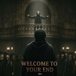 Welcome to your End
