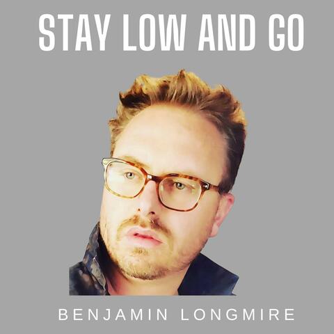 Stay Low And Go