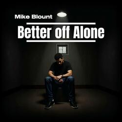 Better Off Alone