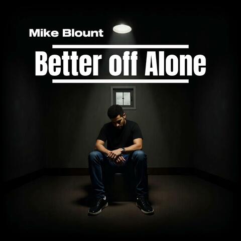 Better Off Alone