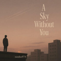 A Sky Without You (그대 없는 하늘) (English Version)