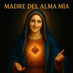Madre del Alma Mía