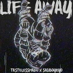Life Away (feat. sadboykyo)