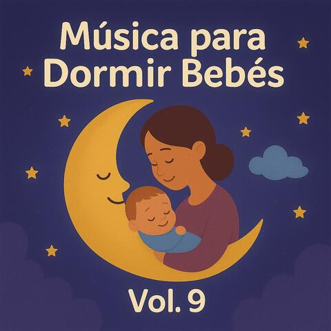Música para Dormir Bebés Vol. 9