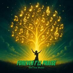 Forever I'll Praise