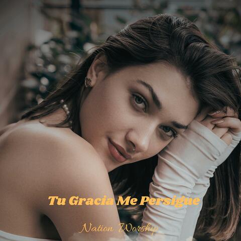 Tu Gracia me Persigue