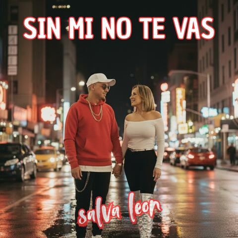 Sin mi no te vas