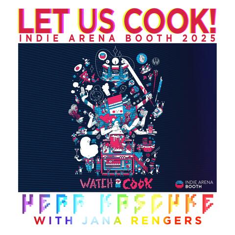 Let Us Cook (Indie Arena Booth Theme 2025) (feat. Jana Rengers)