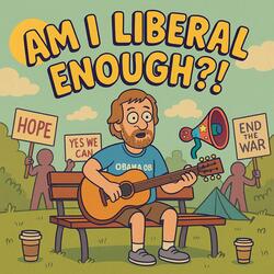 Am I Liberal Enough?