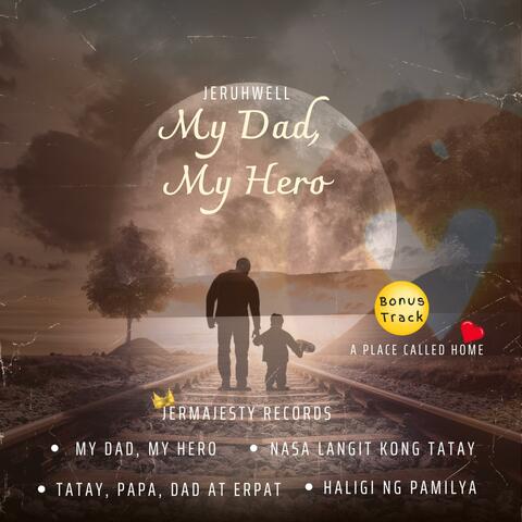 My Dad, My Hero