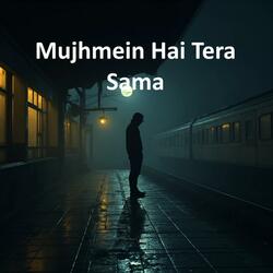 Mujhmein Hai Tera Sama