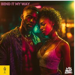 Bend It My Way (Original Version)