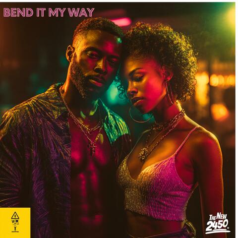Bend It My Way (Original Version)