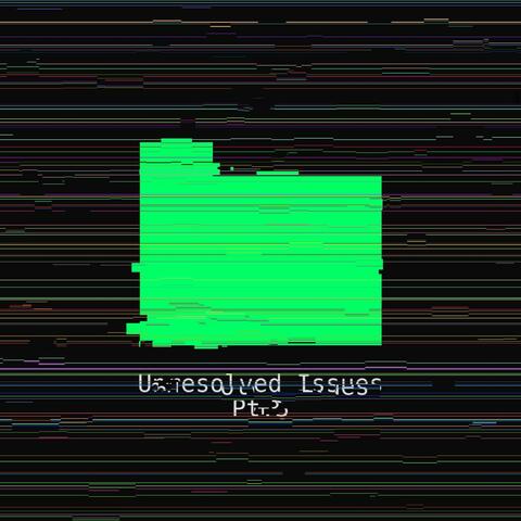 Unresolved Issues, Pt. 3