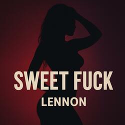 SWEET FUCK