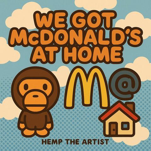 WE GOT MCDONALDS AT HOME
