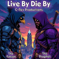 Live By Die By (feat. The Falcon & The Prophet)