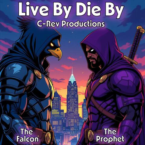Live By Die By (feat. The Falcon & The Prophet)