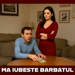 Ma iubeste barbatul
