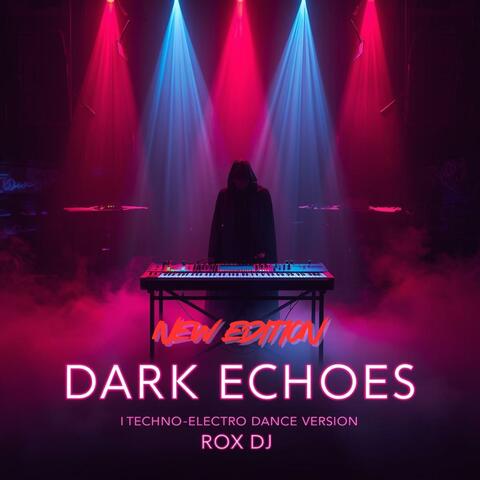 Dark Echoes (Techno Electro Dance Version)