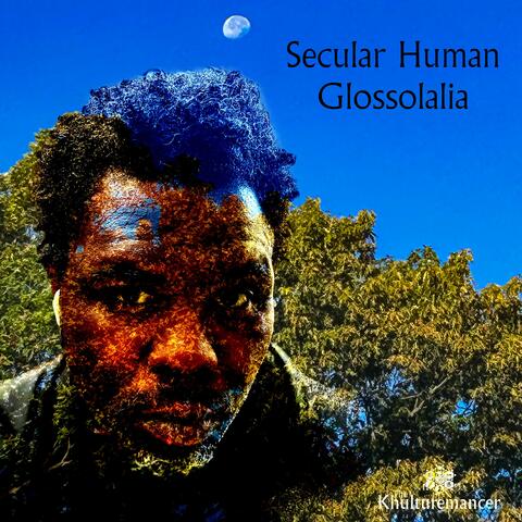 Secular Human Glossolalia