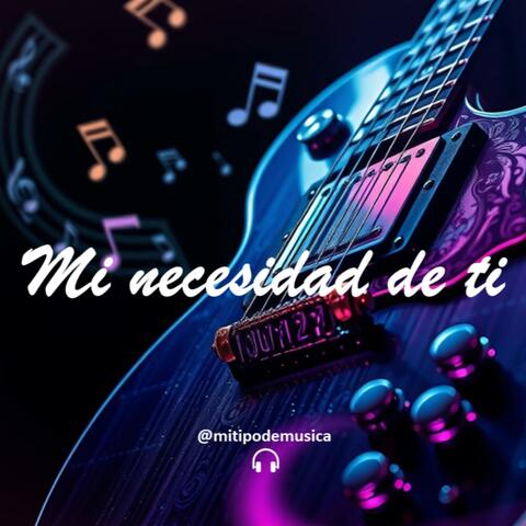 Mi necesidad de ti
