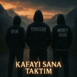 Kafayı Sana Taktım (feat. Ufuk & Ferhizar)