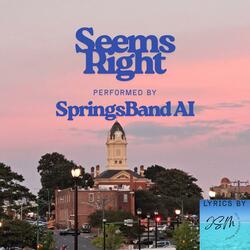 Seems Right (feat. SpringsBand AI) (Demo)