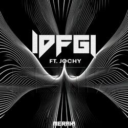 IDFGI (feat. JOCHY)