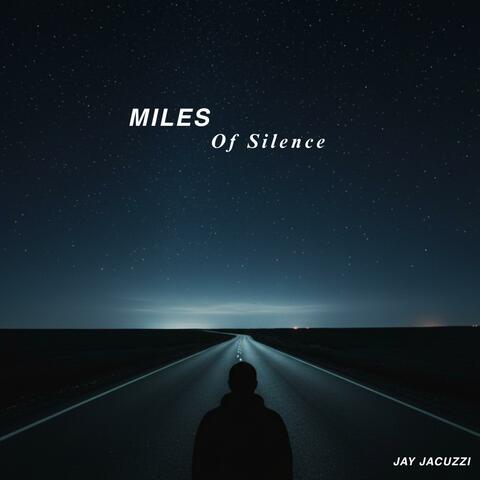 miles of silence