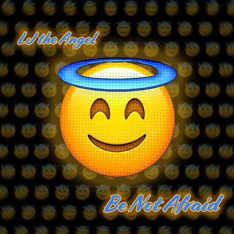 Be Not Afraid