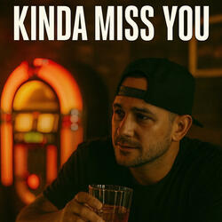 Kinda Miss You
