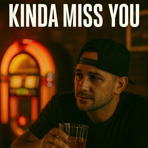 Kinda Miss You