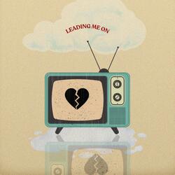 LEADING ME ON