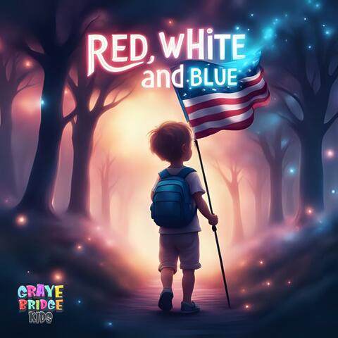 Red, White and Blue (4th of July Song)