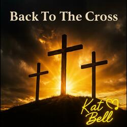 Back To The Cross