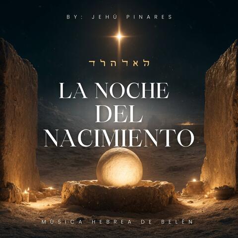 Sonidos Hebreos de Belén | Noche de la Luz Eterna
